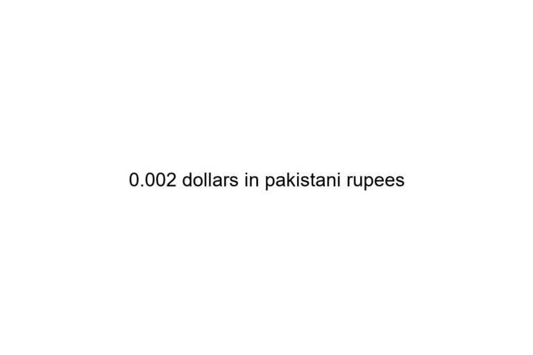 0 002 dollars in pakistani rupees