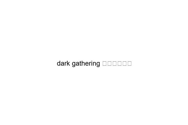 dark gathering