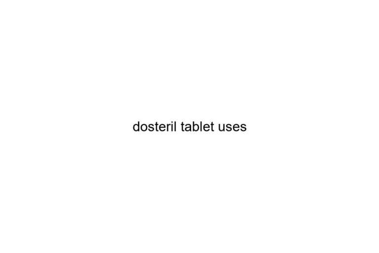 dosteril tablet uses