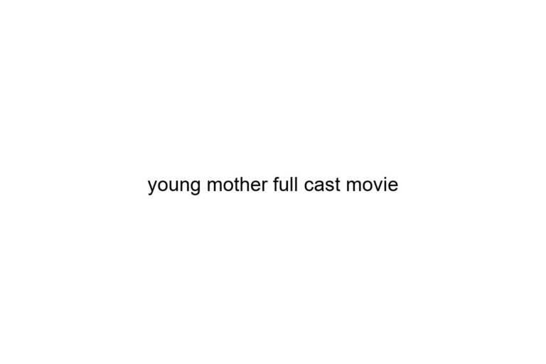 young mother full cast movie