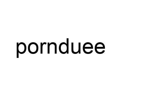 pornduee